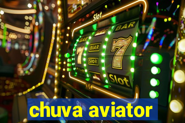 chuva aviator